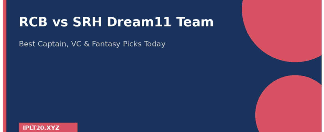 RCB vs SRH Dream11 Team Today 